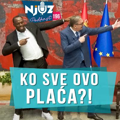 Jusein Bolt vežba Vučića za #expo2027. Dačić pustio 2 zvuka. A burek sa ribom? : Njuz PODkast 196