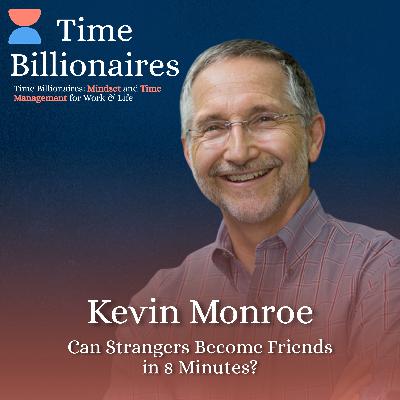 Can Strangers Become Friends in 8 Minutes? Kevin Monroe on Gratitude Can Strangers Become Friends in 8 Minutes? Kevin Monroe on Gratitude