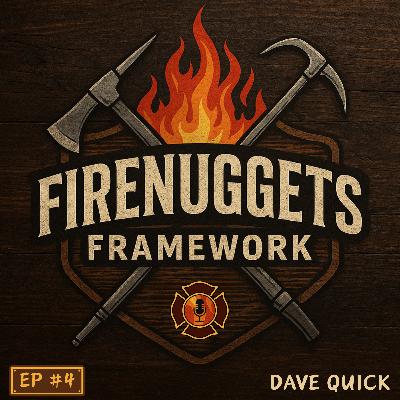FireNuggets Podcast - 080 - Framework #4 - Dave Quick