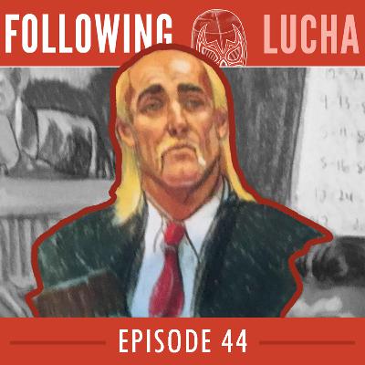 “PenUltimaLucha” | Hulk Hogan Turns Racist | Live AEW Experience Goes WRONG | Following Lucha #44