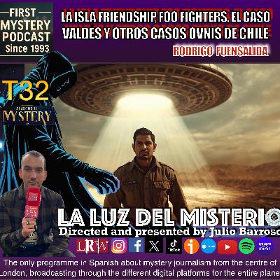 La Isla de Friendship, Foo Fighters, el Caso Valdés yotros casos Ovnis de Chile con Rodrigo Fuenzalida