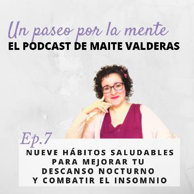 Ep7. Nueve hábitos saludables para mejorar tu descanso nocturno y combatir el insomnio