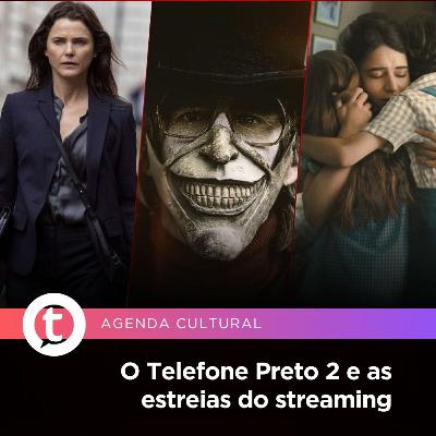 O Telefone Preto 2 e as estreias do streaming | Agenda Cultural