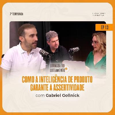 Como a Inteligência de Produto Garante a Assertividade | Gabriel Gollnick | T07 EP13 Como a Inteligência de Produto Garante a Assertividade | Gabriel Gollnick | T07 EP13