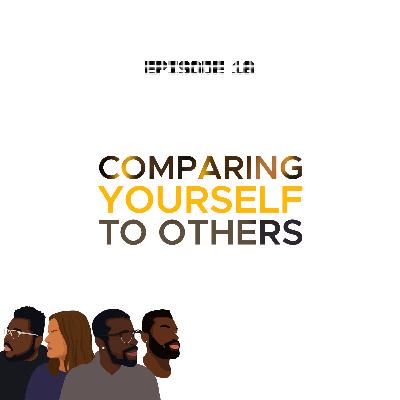 Ep 18, Comparing Yourself to Others