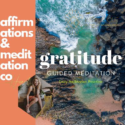 Gratitude Guided Meditation for Peace, Calm and Wellbeing and Life Transformation Daily Gratitude Practice