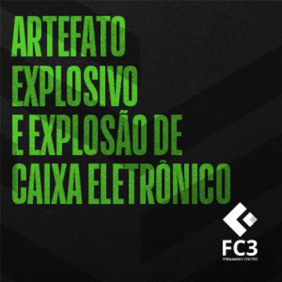 ARTEFATO EXPLOSIVO E EXPLOSÃO DE CAIXA ELETRÔNICO ARTEFATO EXPLOSIVO E EXPLOSÃO DE CAIXA ELETRÔNICO