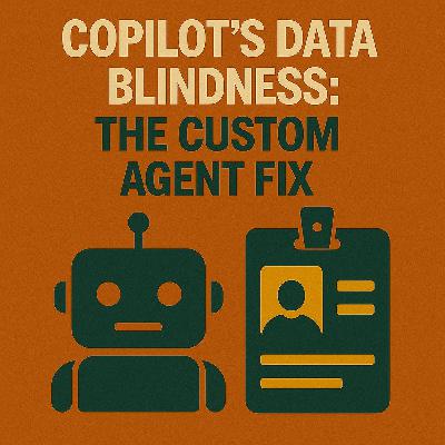 Copilot's Data Blindness: The Custom Agent Fix