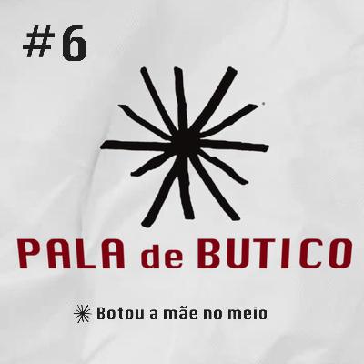 #6 Botou a Mãe no Meio