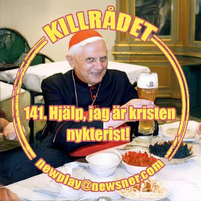 141. Frågor: Hjälp, jag är kristen nykterist!