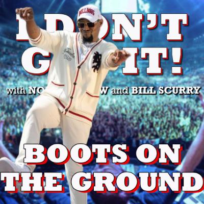 I Don't Get It: Boots on the Ground I Don't Get It: Boots on the Ground