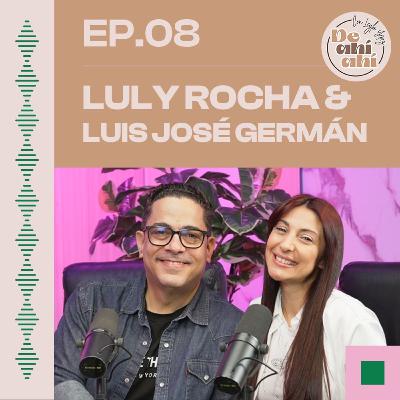 EP.8 - Luis José Germán y Luly Rocha: Su explosiva dinámica como pareja.