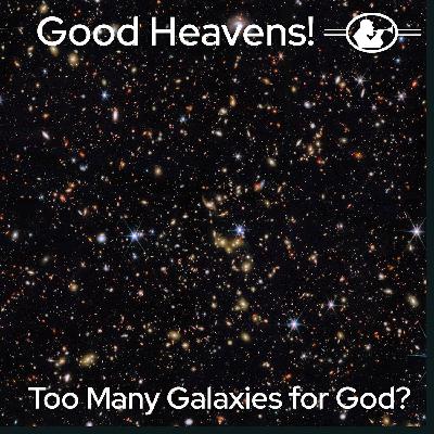 Too Many Galaxies For God?