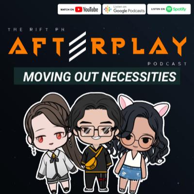 "Moving Out Necessities" | Afterplay Podcast: Adulting 101 "Moving Out Necessities" | Afterplay Podcast: Adulting 101