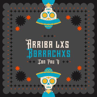 Arriba lxs borrachxs Ft. Paula V