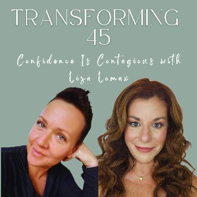 Confidence Is Contagious with Liza Lomax S3E129