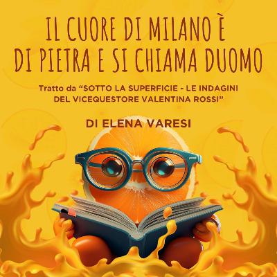 Ep. 60: IL CUORE DI MILANO È DI PIETRA E SI CHIAMA DUOMO