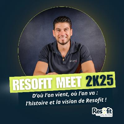“D’où l’on vient, où l’on va : l’histoire et la vision de Resofit" — ouverture Resofit Meet 2025