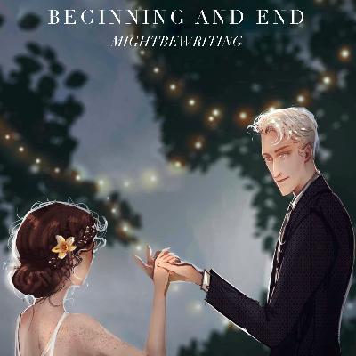 Beginning and End, Chapter 36, A Dramione Audiofic Beginning and End, Chapter 36, A Dramione Audiofic