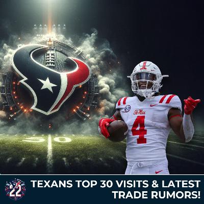 Houston Texans Top 30 Visits & Latest Trade Rumors! (Texas 22) Houston Texans Top 30 Visits & Latest Trade Rumors! (Texas 22)