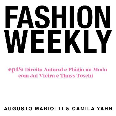 EP 18: Jal Vieira e Thays Toschi: Direito Autoral e Plágio na Moda