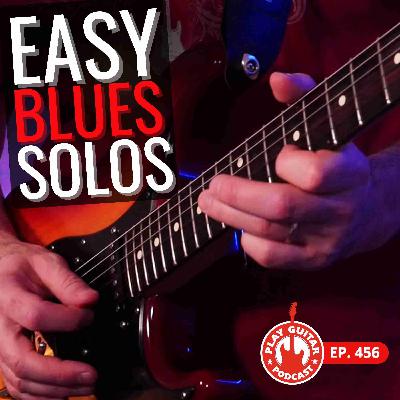 How to Build Easy Blues Solos - 456
