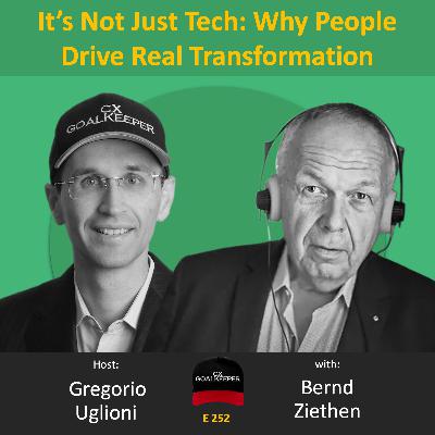 #252: It’s Not Just Tech: Why People Drive Real Transformation with Bernd Ziethen