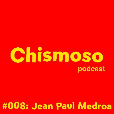 #008: Jean Paul Medroa