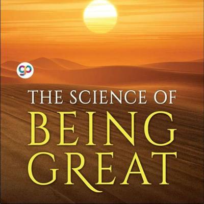 ''The Science of Being Great'' - Wallace D. Wattles
