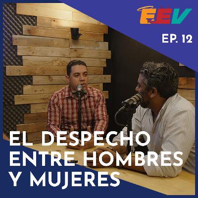 EP12 - El despecho entre hombres y mujeres
