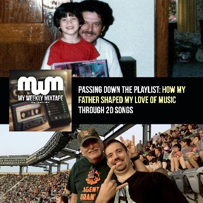 Passing Down the Playlist: How My Father Shaped My Love of Music Through 20 Songs Passing Down the Playlist: How My Father Shaped My Love of Music Through 20 Songs