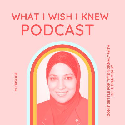 Don't Settle for "It's Normal" with Dr. Mona Orady
