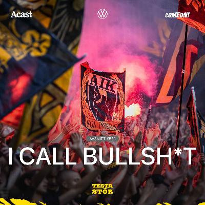 531. I call bullsh*t 531. I call bullsh*t