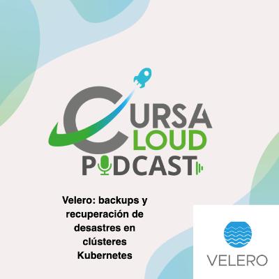 T1.Ep13. Velero: backups y recuperación de desastres en clústeres Kubernetes