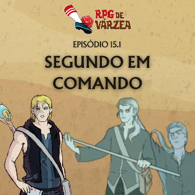 RPG de Várzea #15.1 - Segundo em Comando