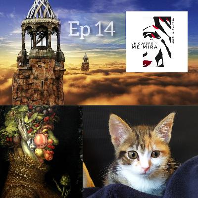 EP14. Gatos, magia, sincronicidad y el verano de Archimboldo.