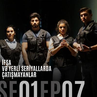İfşa və yerli seriyallarda çatışmayanlar İfşa və yerli seriyallarda çatışmayanlar