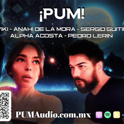 ¡PUM! Ep 2: "Prototipo_unificado-DE-LA_muerte"