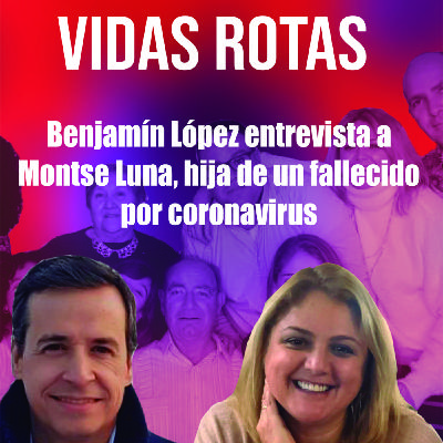 VIDAS ROTAS Benjamin López entrevista a Montse Luna, hija de un fallecido por coronavirus. VIDAS ROTAS Benjamin López entrevista a Montse Luna, hija de un fallecido por coronavirus.
