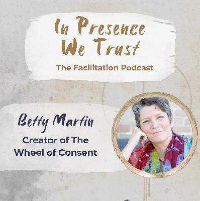The Consent Deep Dive - Betty Martin