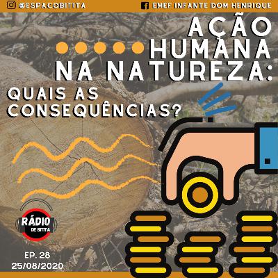 A ação humana na natureza: quais as consequências?