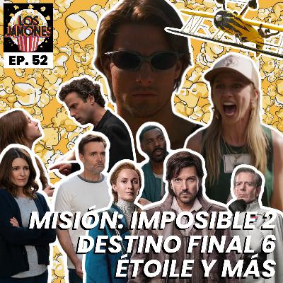 Misión: Imposible 2 | Destino Final 6 | Andor | Misión: Imposible Sentencia Final | Los Upfronts de Amazon y Disney y más
