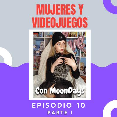 Episodio 10.1: "MUJERES Y VIDEOJUEGOS" con @moondays - Podcast #TiAnaTalks