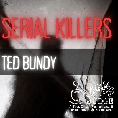 Serial Killers: Ted Bundy