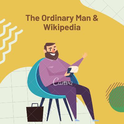 The Ordinary Man & Wikipedia With Theophilus Agullu