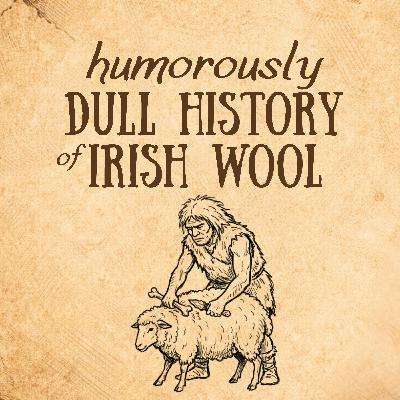 Irish Wool | Funny History for Sleep