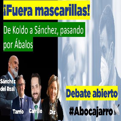 ABocajarro: ¡Fuera mascarillas! De Koldo a Sánchez, pasando por Ábalos