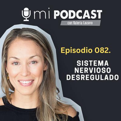 Episodio 082. Sistema nervioso desregulado Episodio 082. Sistema nervioso desregulado