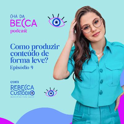 09 - Como produzir conteúdo de forma leve? 09 - Como produzir conteúdo de forma leve?