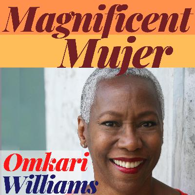 Magnificent Mujer Interview: Omkari Williams